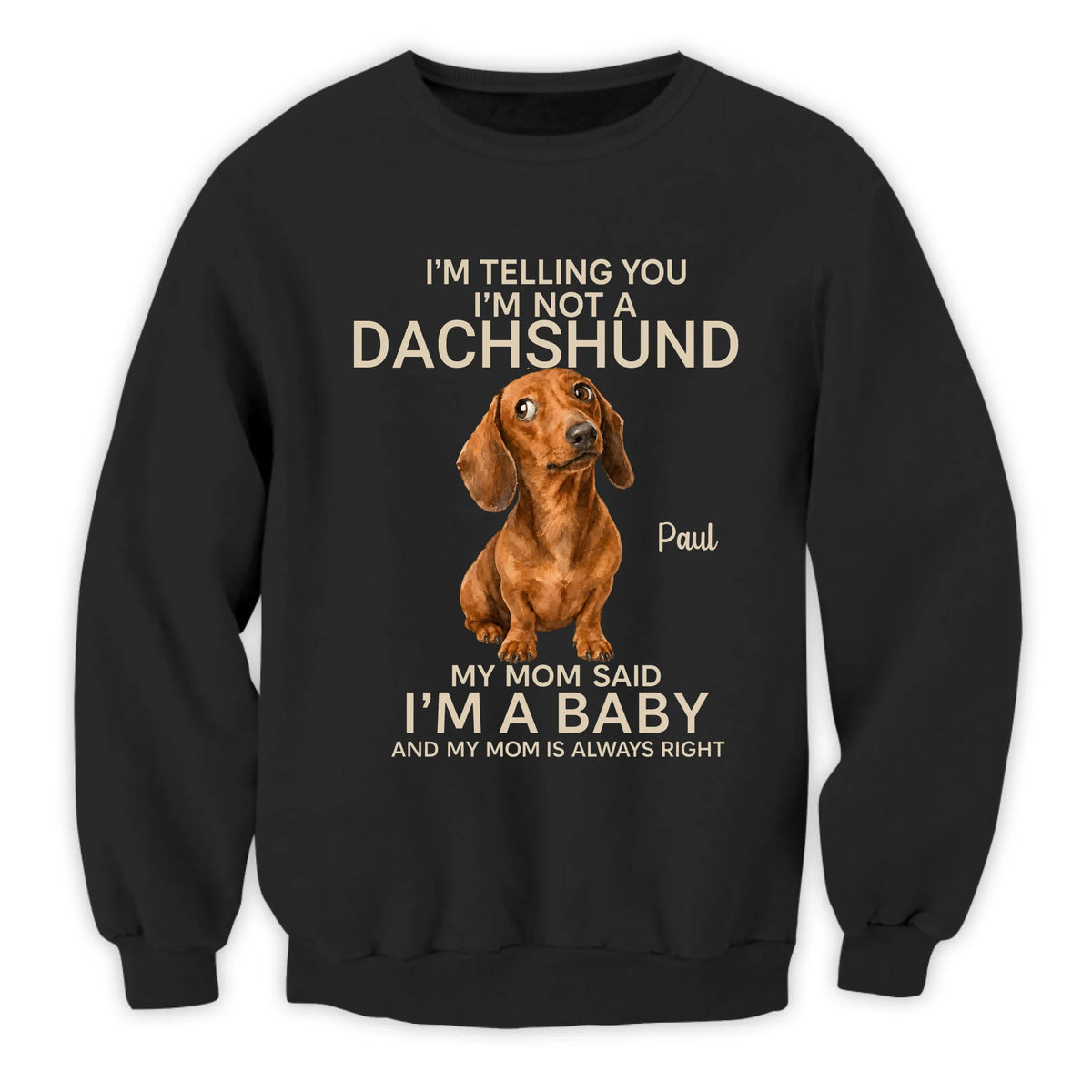 I'm A Baby Dachshund - Personalized T-shirt, Custom Dachshund Mom T-Shirt, Watercolor Dog Shirt