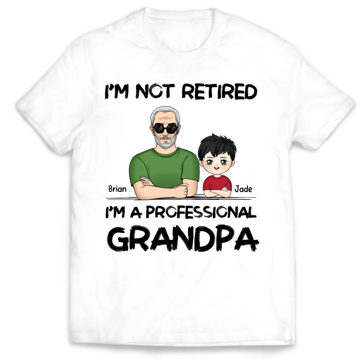 I'm Not Retired I'm A Professional Grandpa - Personalized T-Shirt, Gift For Grandpa