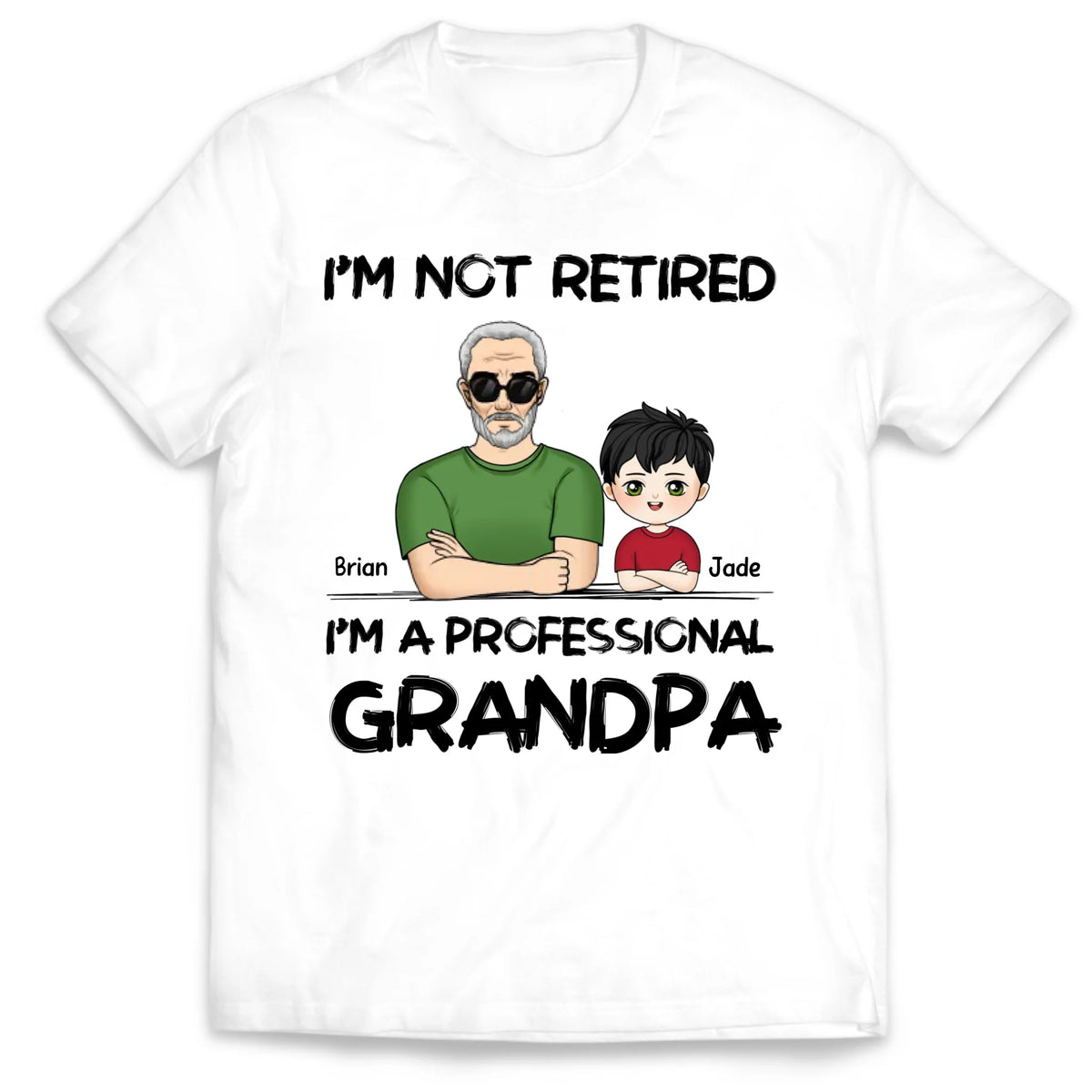 I'm Not Retired I'm A Professional Grandpa - Personalized T-Shirt, Gift For Grandpa