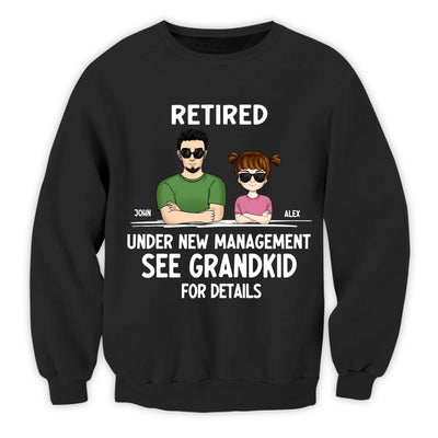 Retired Under New Management See Grandkids For Details - Personalized T-Shirt, Funny Retired Gift for Dad/Grandpa