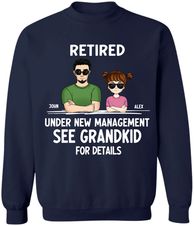 Retired Under New Management See Grandkids For Details - Personalized T-Shirt, Funny Retired Gift for Dad/Grandpa