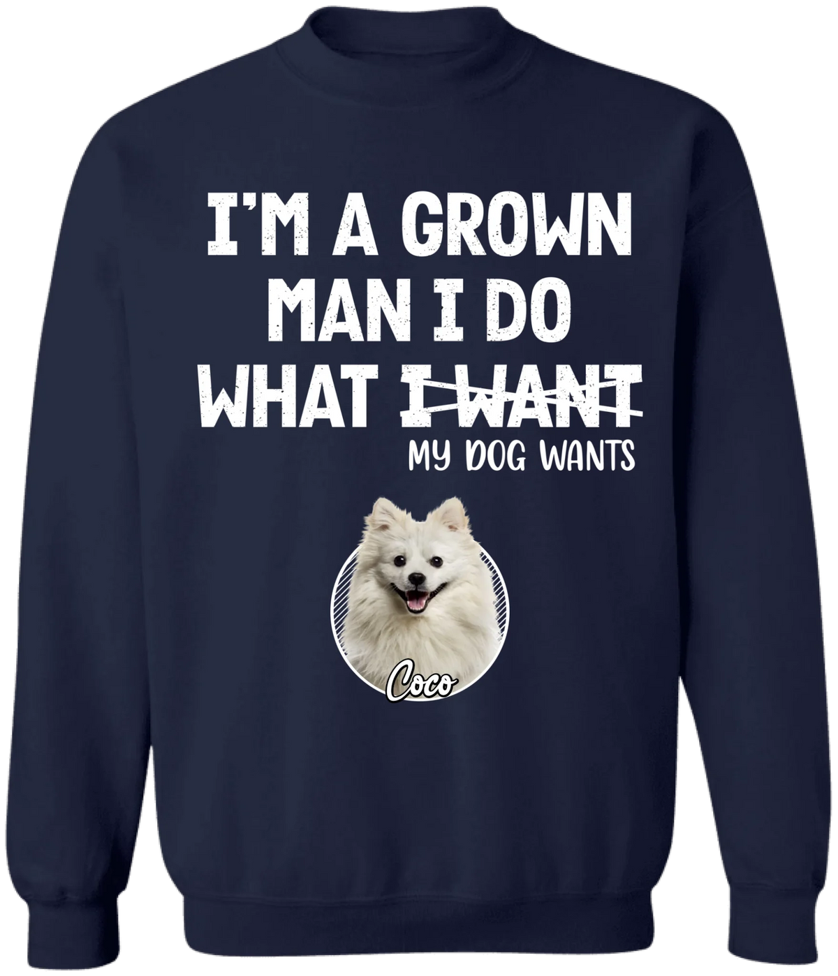 I'm A Grown Man, I Do What My Pet Wants - Personalized T-shirt, Pet Dad Shirt, Gift For Pet Lover - TS1216