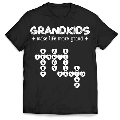 Grandkids Make Life More Grand - Personalized T-Shirt, Gift For Grandma/Nana/Gigi  - TS150UP