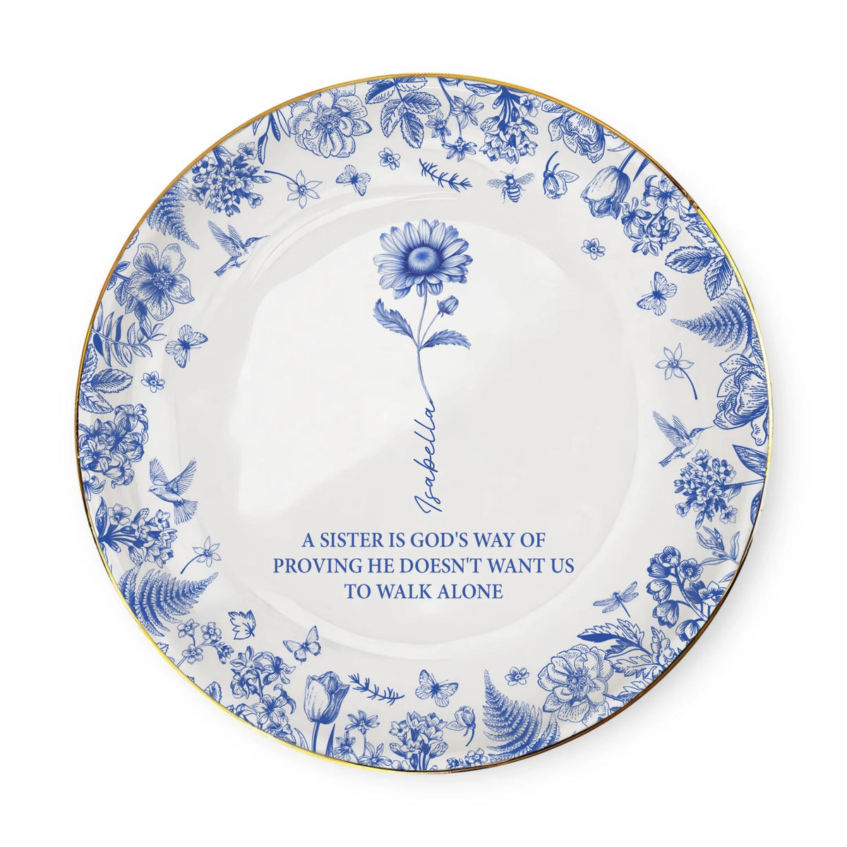 A Sister Is God's Way Of Proving He Doesn't Want Us To Walk Alone Toile De Jouy - Personalized Jewelry Dish, Month Flower, Friends, Sister Gifts