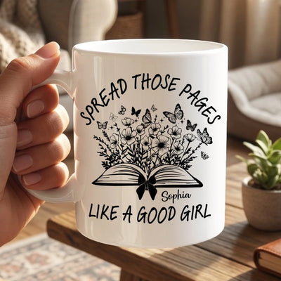 Spread Those Pages Like A Good Girl - Personalized Mug, Gift For Book Lovers, Gift For Her, Gift For Family