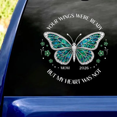 Your Wings Were Ready But My Heart Was Not  - Personalized Decal, Memorial Gift For Loss Of Loved One