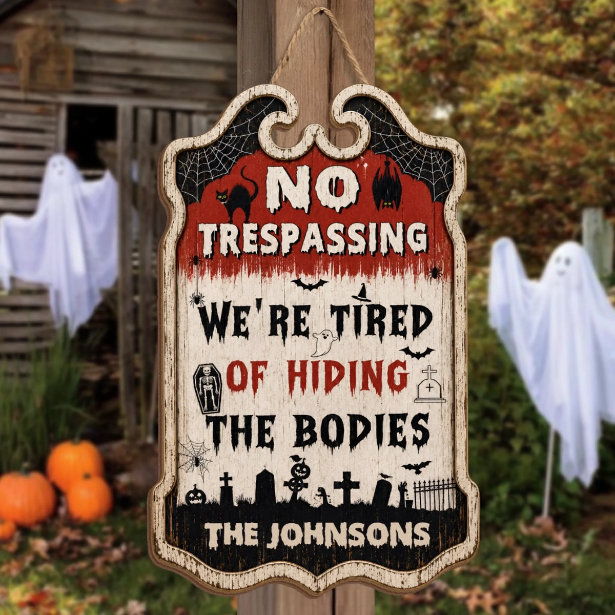 No Trespassing We're Tired Of Hiding The Bodies - Personalized Wooden Sign, Halloween Gift For Family, Halloween Family Gift Decor