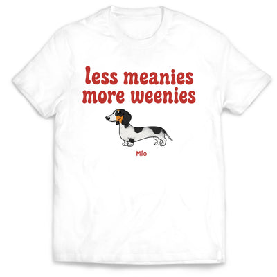 Less Meanies More Weenies - Personalized Comfort Colors Shirt, Custom Wiener Dog Mom Gift