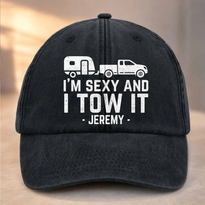 I’m Sexy And I Tow It - Personalized Washed Denim Cap, Custom Camping Denim Cap, Gift For Camping Lovers