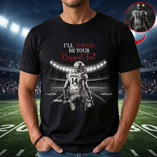 I’ll Always Be Your Number One Fan - Personalized T-Shirt, Gift For Football Fan, Football Family, Football Mom, Grandma Shirt With Custom Photo