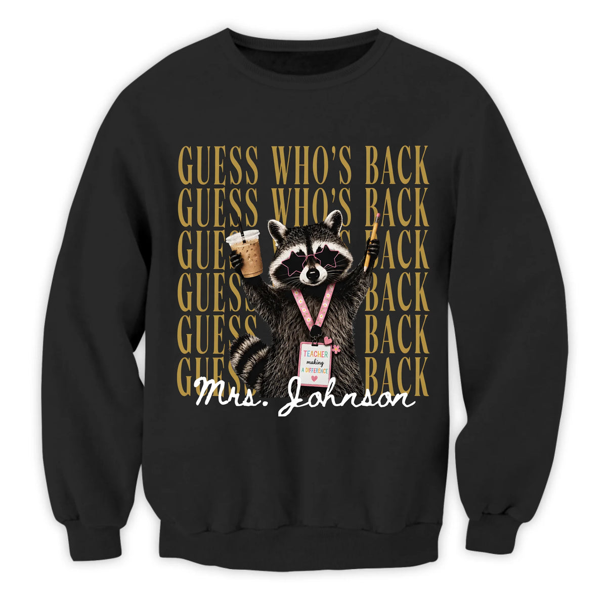 Guess Who’s Back - Personalized T-Shirt, Custom Teacher Name Shirt, Funny Raccoon Teacher Tee, Back to School Outfit, Teacher Appreciation Gift