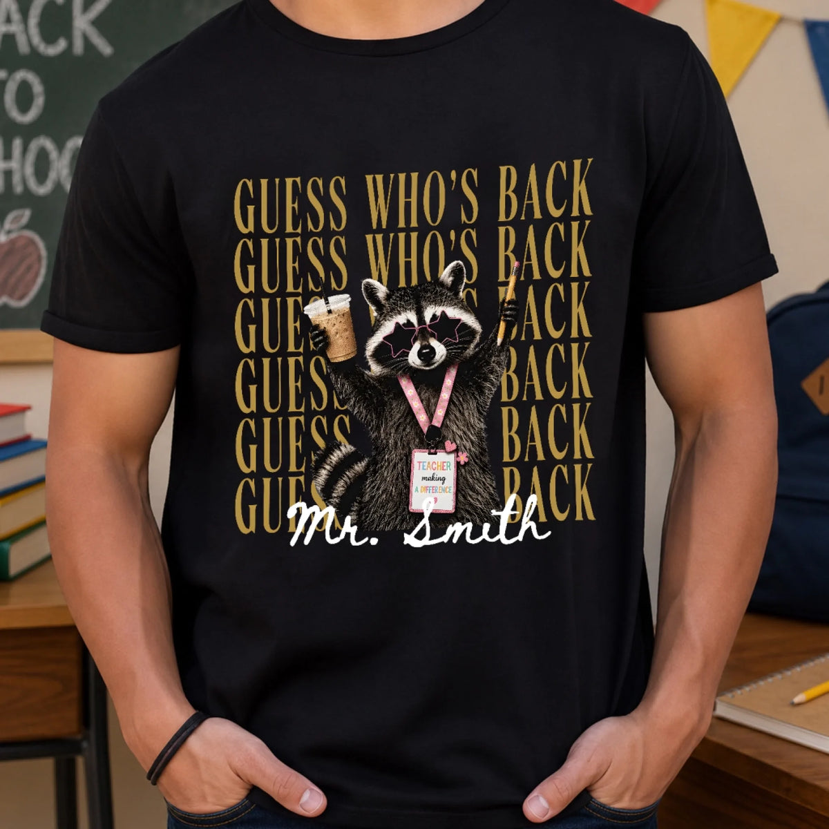 Guess Who’s Back - Personalized T-Shirt, Custom Teacher Name Shirt, Funny Raccoon Teacher Tee, Back to School Outfit, Teacher Appreciation Gift