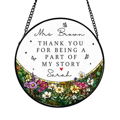 Thank You For Being A Part Of My Story - Personalized Window Suncatcher Thank You Gift For Teacher Stained Glass Suncatcher, Back To School Teacher Appreciation Gift Teacher Classroom Window