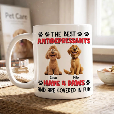 The Best Antidepressants Have 4 Paws And Are Covered In Fur -   Personalized Mug, Funny Gift for Dog Mom/ Dog Dad Gift For Dog Lover, Dog Owner's Coffee Cup