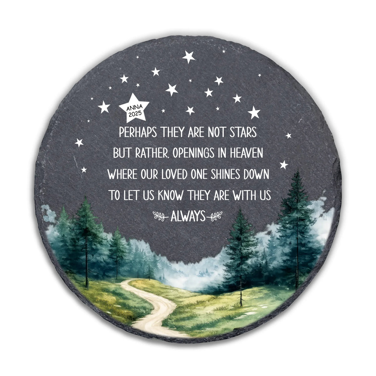 Perhaps They Are Not Stars But Rather, Openings In Heaven Where Our Loved One Shines Down To Let Us Know They Are With Us Always - Personalized Garden Stone, Sympathy Gift, Slate Grave Marker, Keepsake, Remembrance, Bereavement Gift, Loss of a Loved One