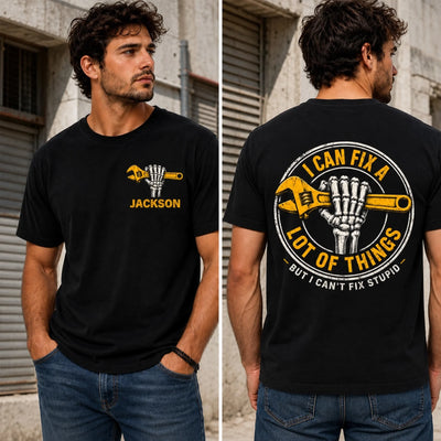 Fix A Lot Of Things Except Stupid - Personalized T-shirt, Funny Mechanic Shirt, Custom Name Tee, Gift for Dad