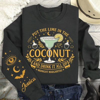 Put The Lime In The Coconut - Personalized Sleeve Print Sweatshirt, Custom Name Midnight Margaritas Sweatshirt, Spooky Season Shirt