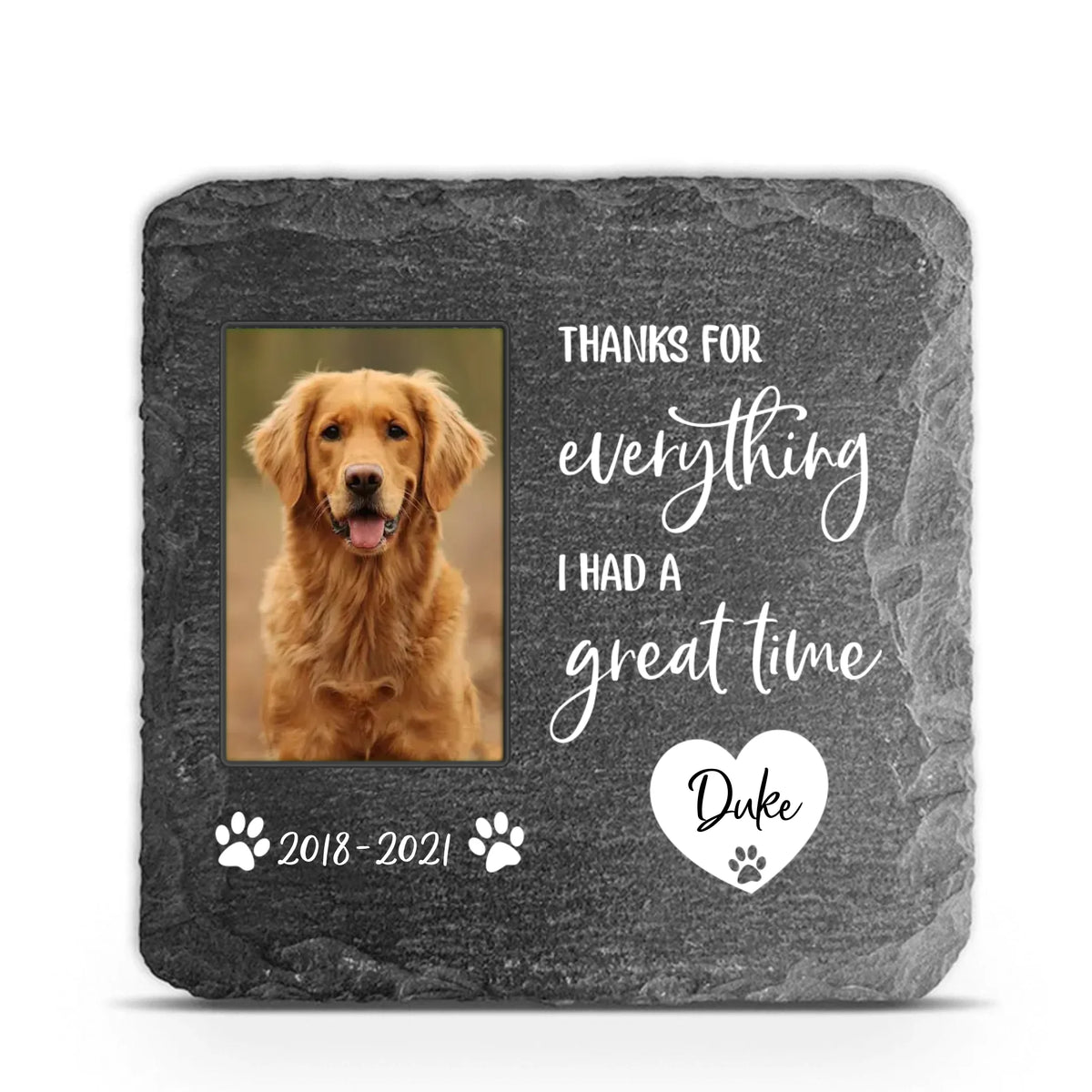 Thanks For Everything, I Had A Great Time - Personalized Pet Memorial Stone, Lost Of Pet Gift