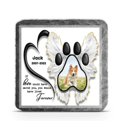 If Love Could Have Saved You You Would Have Lived Forever- Personalized Memorial Stone