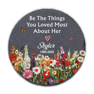 Her Love Lives On Through You- Personalized Memorial Stone, Be The Things You Loved Most About Her, Sympathy Gifts, Memorial Gift