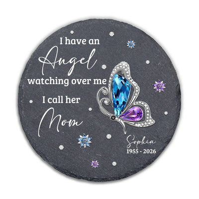 I Have An Angel Watching Over Me I Call Him/ Her Dad/ MoM - Personalized Garden Stone, Memorial Gift, Loss of Loved One Sympathy Gift