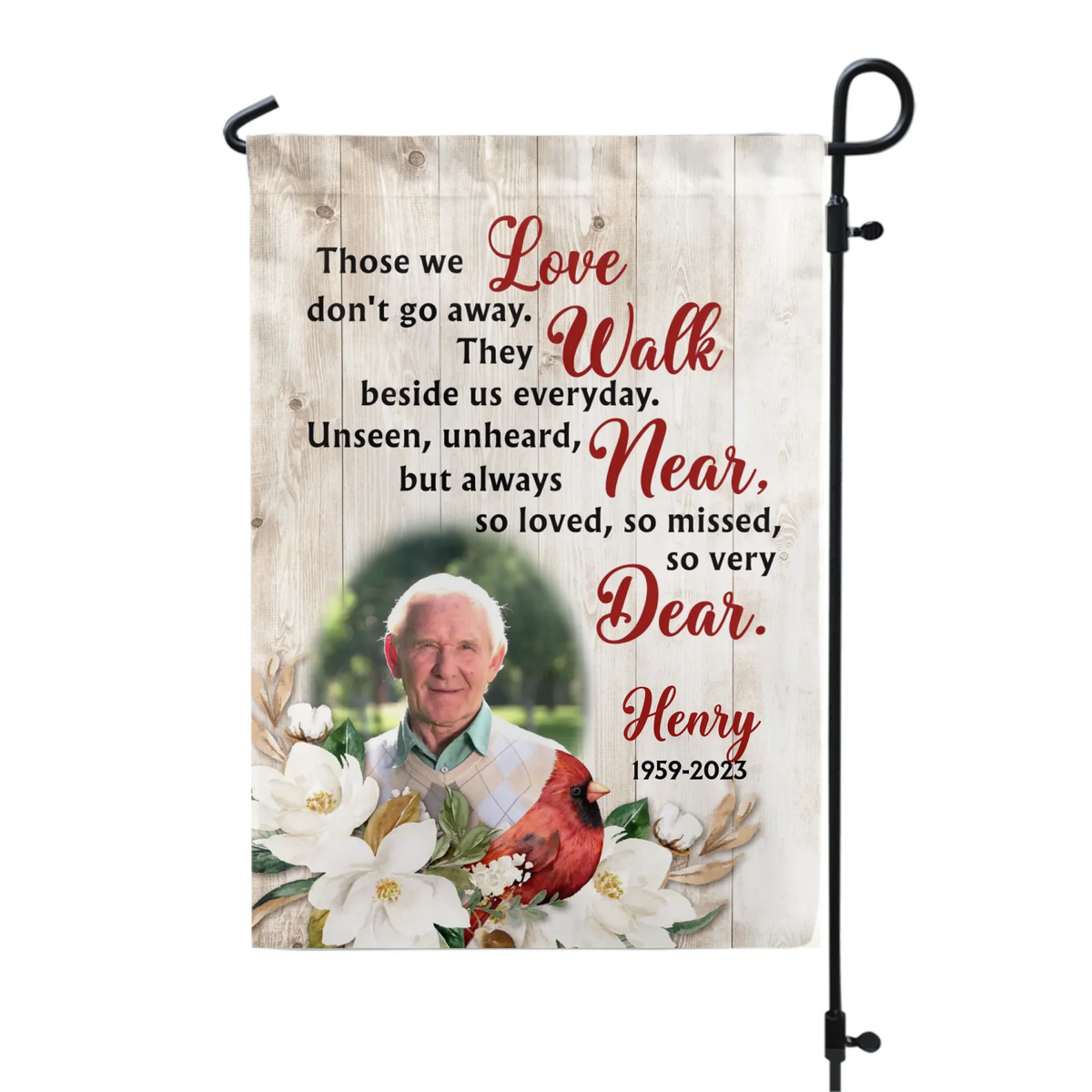 Those We Love Don't Go Away They Walk Beside Us Everyday - Personalized Garden Flag, Memorial Flag, Sympathy Gift