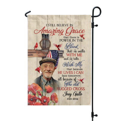 I Still Believe In Amazing Grace That There Is Power In The Blood - Personalized Flag - CF-GF192
