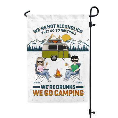 We're Not Alcoholics They Go To Meetings - Personalized Garden Flag, Camping Gift - GF22AN