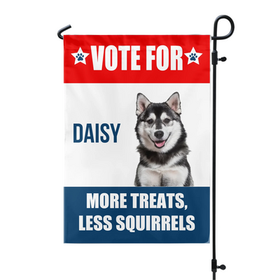 Funny Pet Political, Vote For My Pet - Personalized Garden Flag, Funny Election Flag - GF43UP