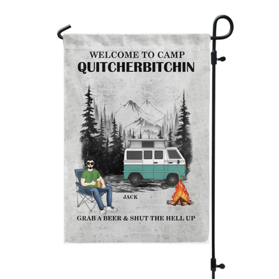 Welcome To Camp Quitcherbitchin - Personalized Garden Flag, Gift For Camping Lovers