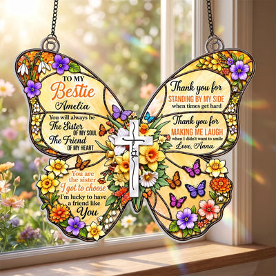 The Sister I Got to Choose – Personalized Acrylic Suncatcher, Custom Best Friend Butterfly Suncatcher, Bestie Gift
