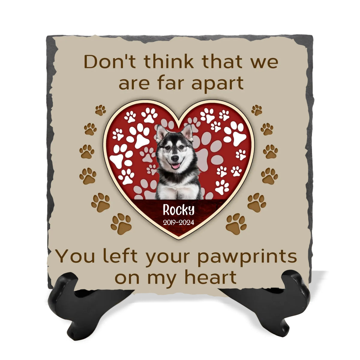 Don't Think That We Are Far Apart You Left Your Pawprints On My Heart - Personalized Stone - MS104TL