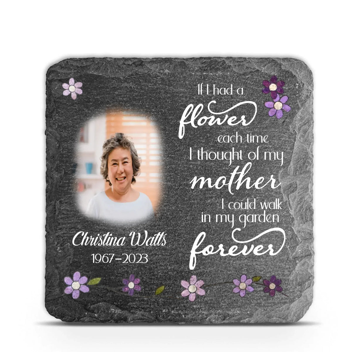 If I Had A Flower Each Time I Thought Of My Mother - Personalized Memorial Stone - MS73