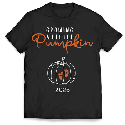 Growing A Little Pumpkin - Personalized T-Shirt, Gift For New Mom, Pregnancy Thanksgiving Shirt, Fall Pregnancy Announcement Gift