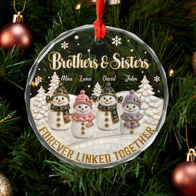 Snowman Family Brothers & Sisters Forever Linked Together - Personalized Glass Ornament, Family Gift Christmas Decor