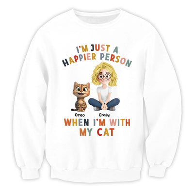 I’m Just A Happier Person When I’m With My Cat- Personalized T-shirt, Custom Cat Lovers Shirt, Cat Is My Love Tee