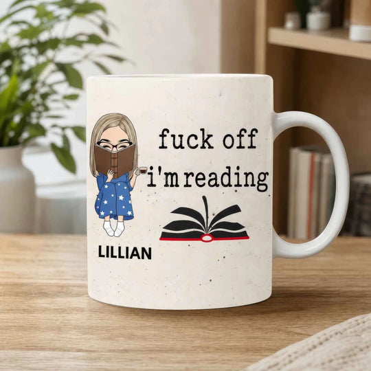 Fuck Off I'm Reading - Personalized Mug, Custom Name Mug for Book Lover Gift, Cozy Reader Mug
