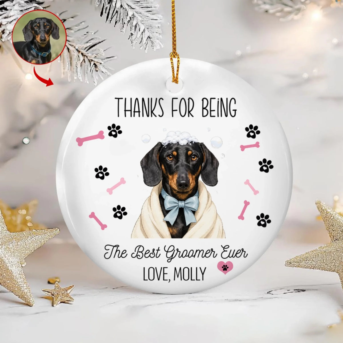 Thanks For Being The Best Groomer Ever - Personalized Ceramic Ornament, Gift For Pet Owners, Pet Lovers, Pet Groomers