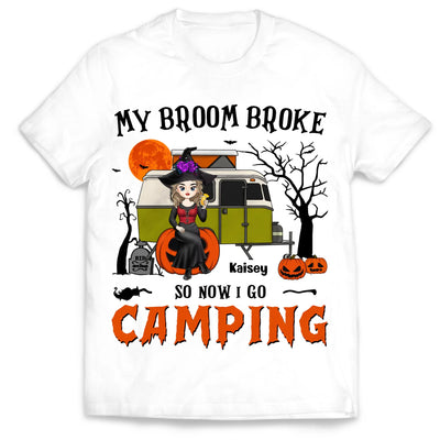 My Broom Broke So Now I Go Camping - Personalized T-Shirt, Gift For Camping Lovers, Halloween Camping Gift
