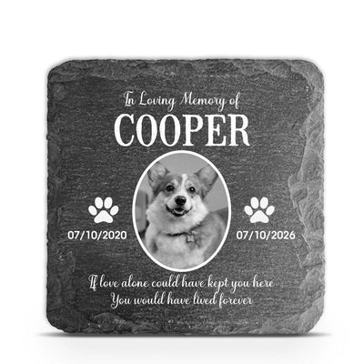 If Love Alone Could Have Kept You Here You Would Have Lived Forever- Personalized Memorial Stone, Gift For Loss Of Pet, Memorial Pet Stone