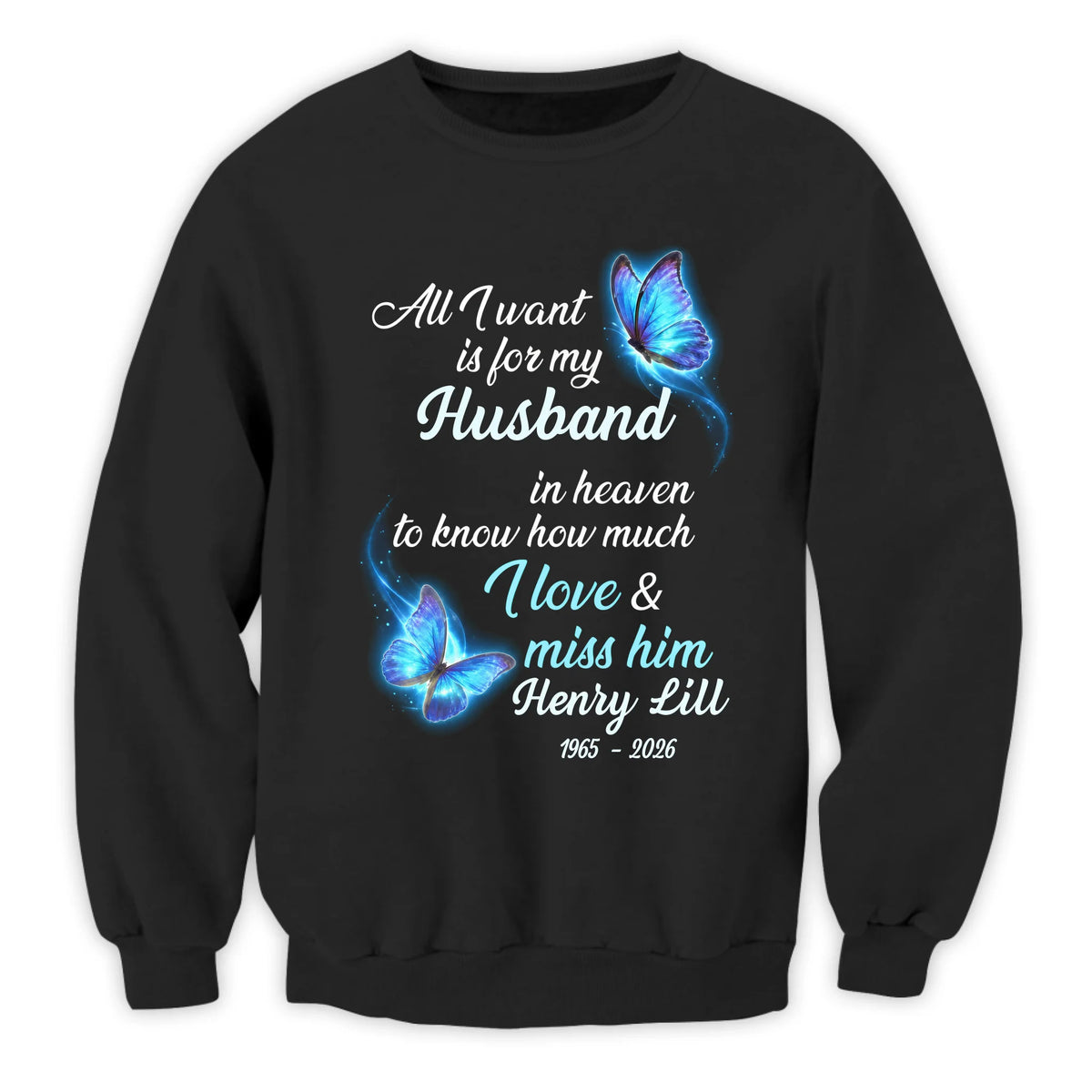 All I Want Is For My Husband In Heaven - Personalized T-Shirt, Butterfly Memorial Shirt
