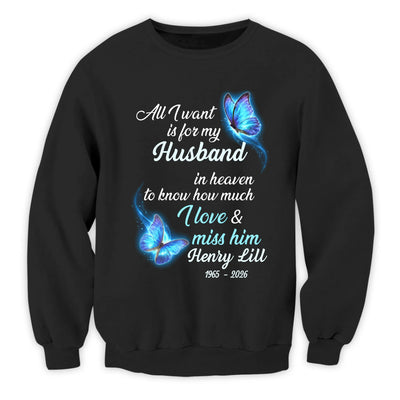 All I Want Is For My Husband In Heaven - Personalized T-Shirt, Butterfly Memorial Shirt