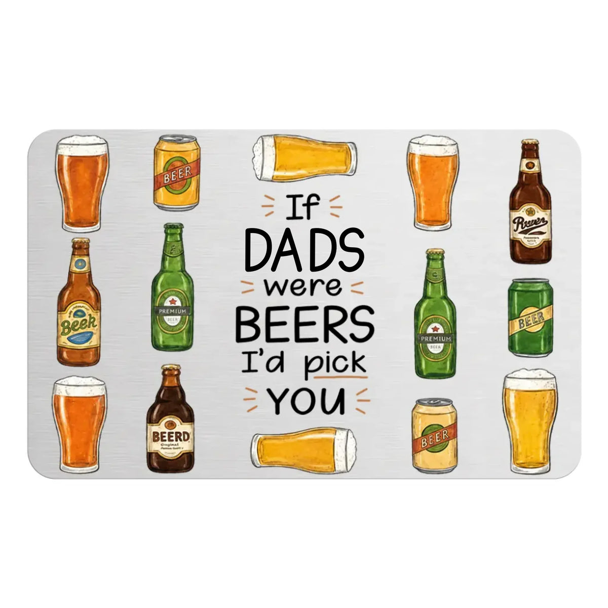 If Dads Were Beers - Funny Dad Wallet Card Keepsake