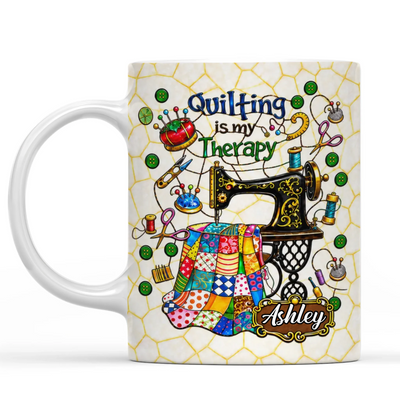 Quilting Is My Therapy Personalized Mug – personalization preview