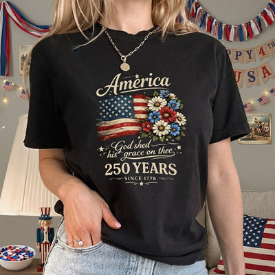 God Shed His Grace On Thee T-Shirt, America 250 Years Anniversary, America 250 Years Flag Floral
