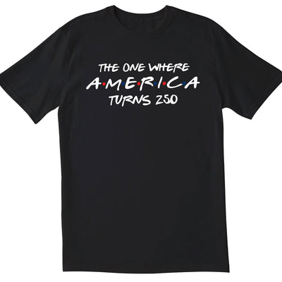 The One Where America Turns 250 Years T-shirt, 4th Of July Shirt America 250th Anniversary Tee, 1776-2026 USA Shirts, Independence Day Shirt