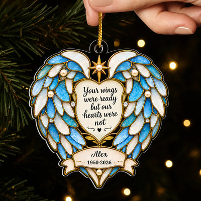 Your Wings Were Ready But Our Hearts Were Not-   Personalized Acrylic Ornament , Memorial Gift, Sympathy Gift