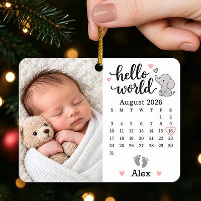 Hellow World - Personalized Acrylic Ornament, Custom New Baby Calendar Photo Gift, First Christmas Ornament