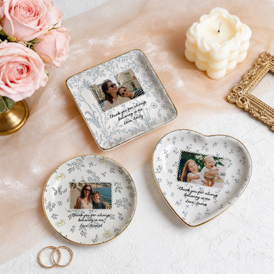 A Heartfelt Thank You To The One Who Always Believed In Me - Personalized Jewelry Dish, Mother of Bride Wedding Gift, Gift For Mom
