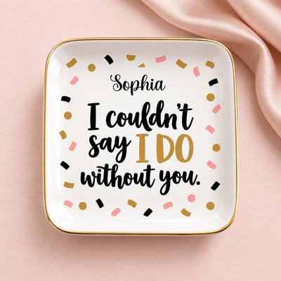 To My Maid of Honor - Personalized Ring Dish, Bridal Party Proposal